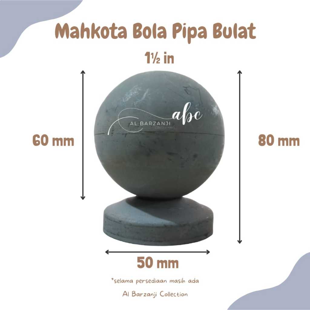 Ornamen Pagar Besi | Mahkota Bola Pipa Besi Bulat 1 1/2 Inch