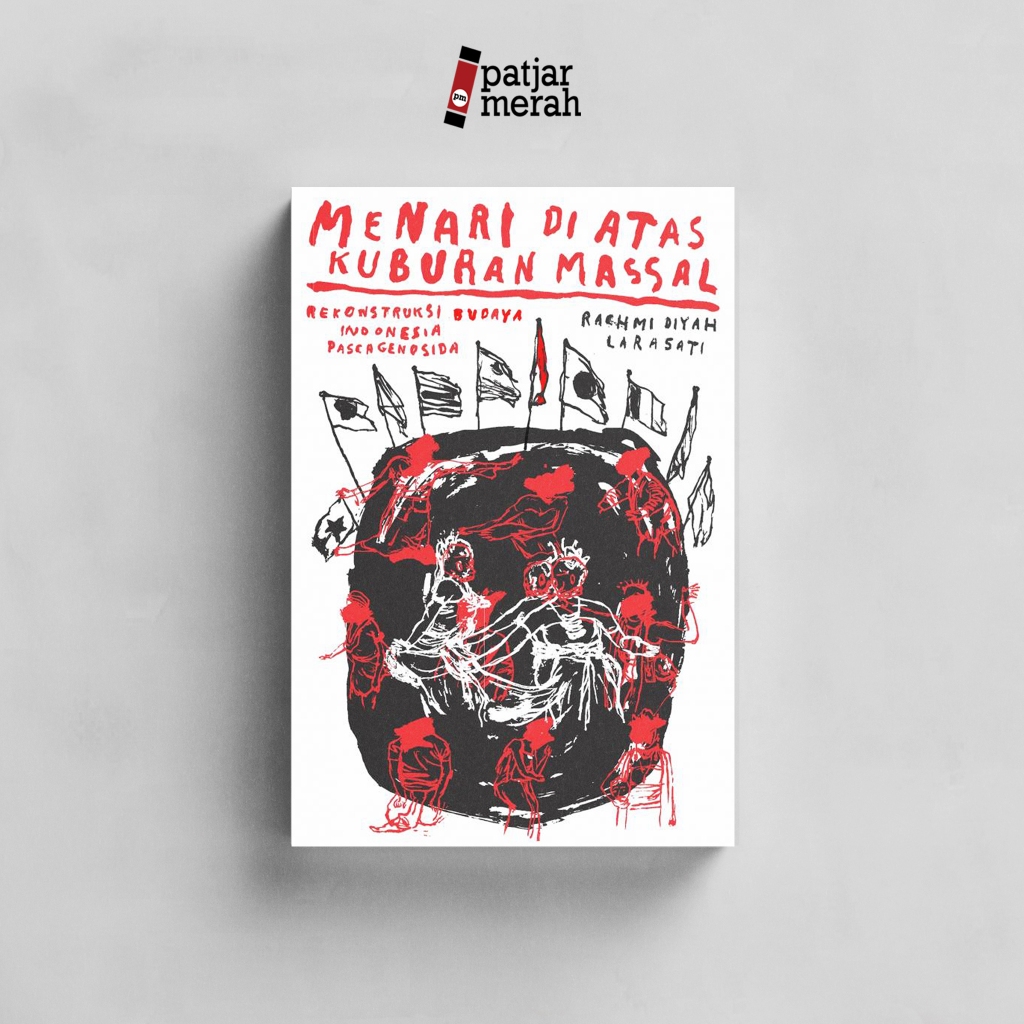 patjarmerah - Menari di Atas Kuburan Massal - Rachmi Diyah - INSIST