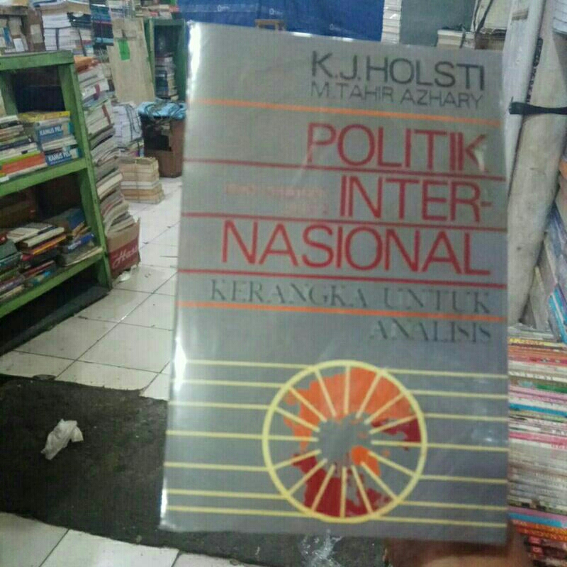 BUKU POLITIK INTERNASIONAL JLD 2, KERANGKA UNTUK ANALISIS. K.J. HOLSTI