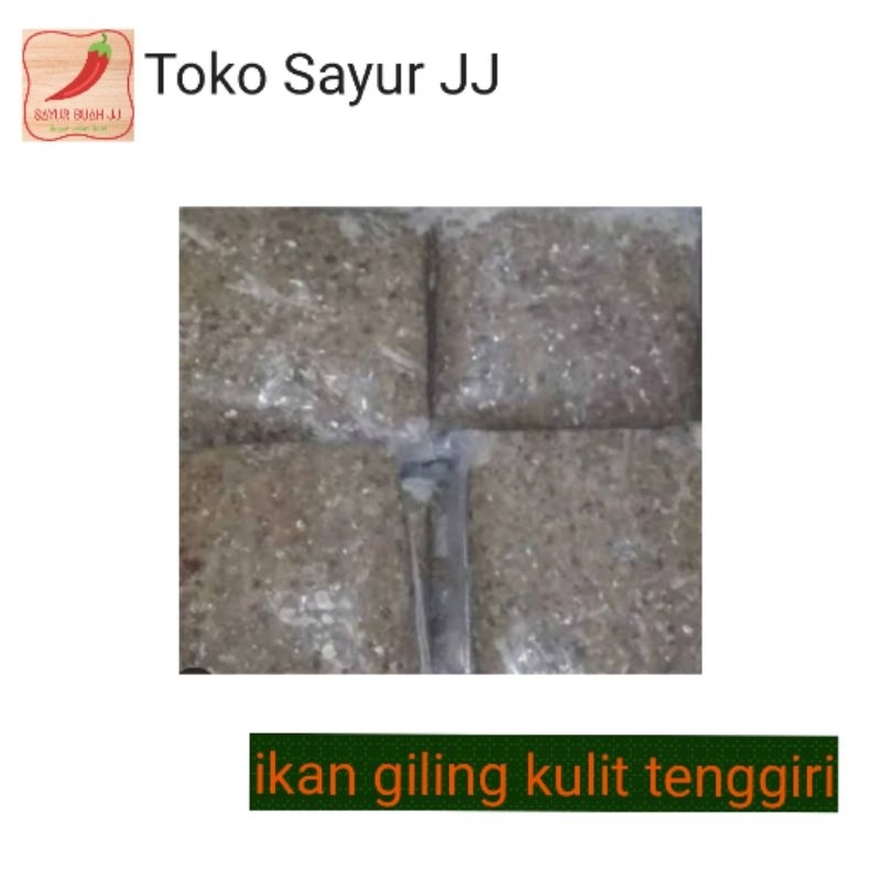 

Daging giling kulit Tenggiri Beku- Toko JJ