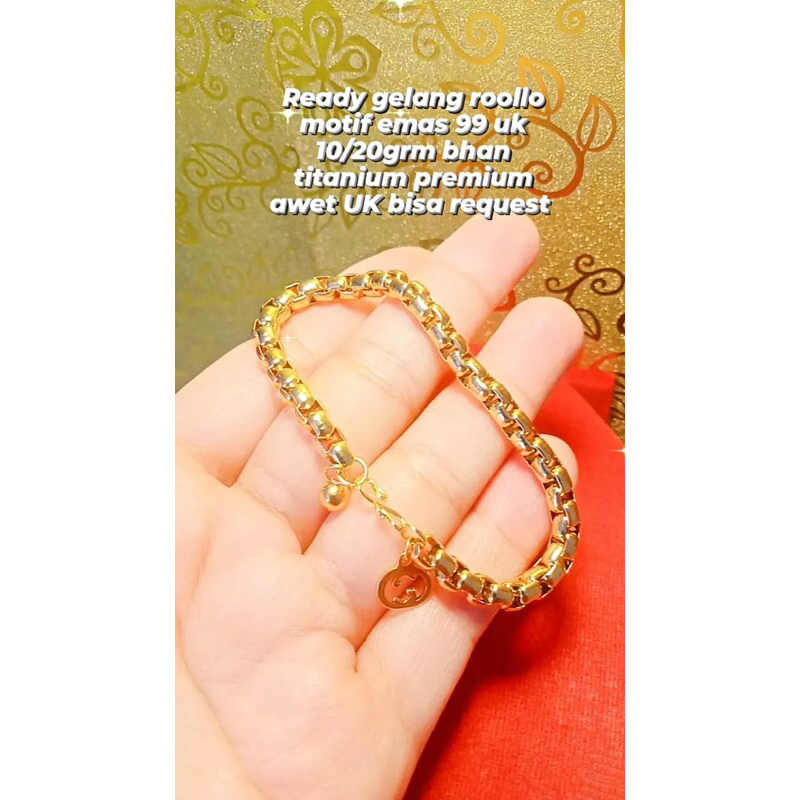 gelang rollo motip Emas 99