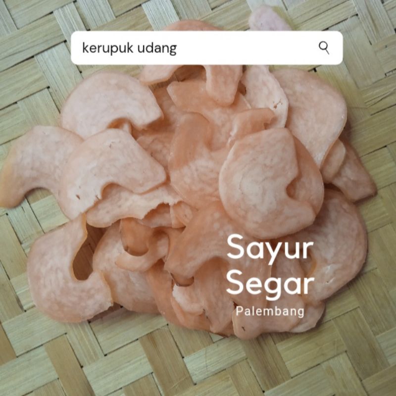 

Kerupuk Udang per 250 gr Sayur Segar Palembang