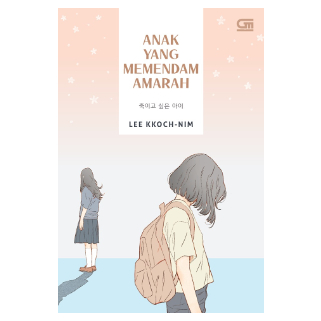 BUKU NOVEL Anak yang Memendam Amarah LEE KKOCH-NIM