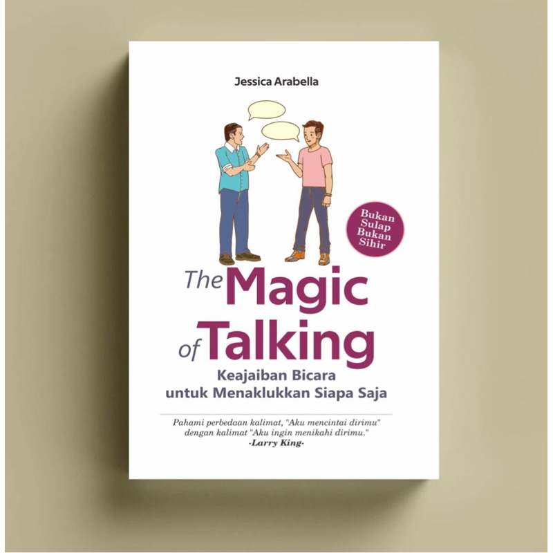 THE MAGIC OF TALKING Keajaiban Bicara untuk Menaklukkan Siapa Saja