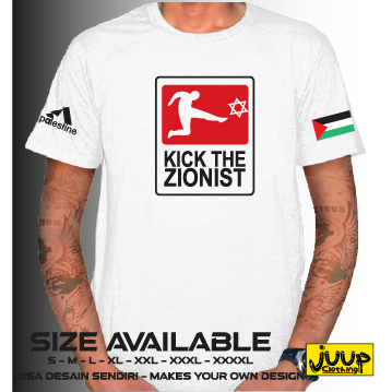 KAOS PALESTINA KICK THE ZIONIST BEST QUALITY