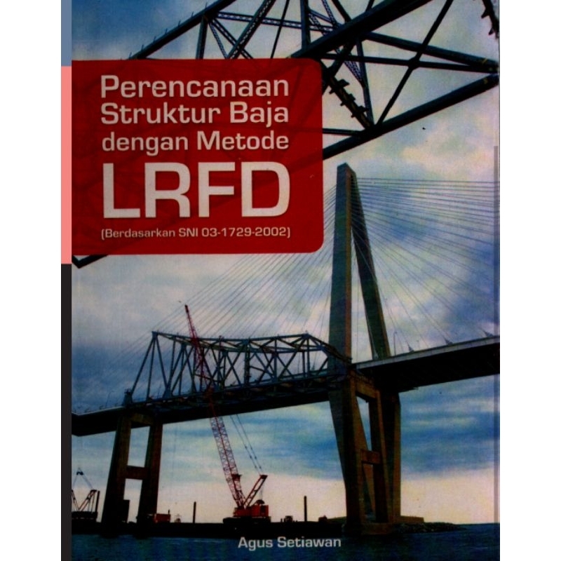 

Perencanaan Struktur Baja dengan Metode LRFD by AGUS SETIAWAN