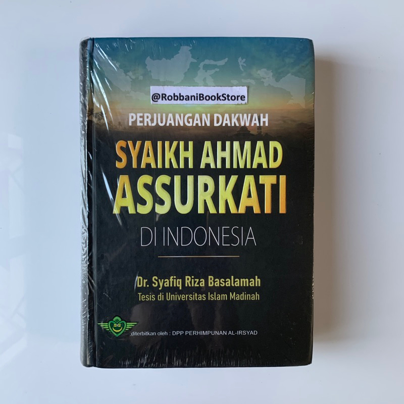 Buku Perjuangan Dakwah Syaikh Ahmad Assurkati di Indonesia - Syafiq Riza Basalamah - DPP Perhimpunan