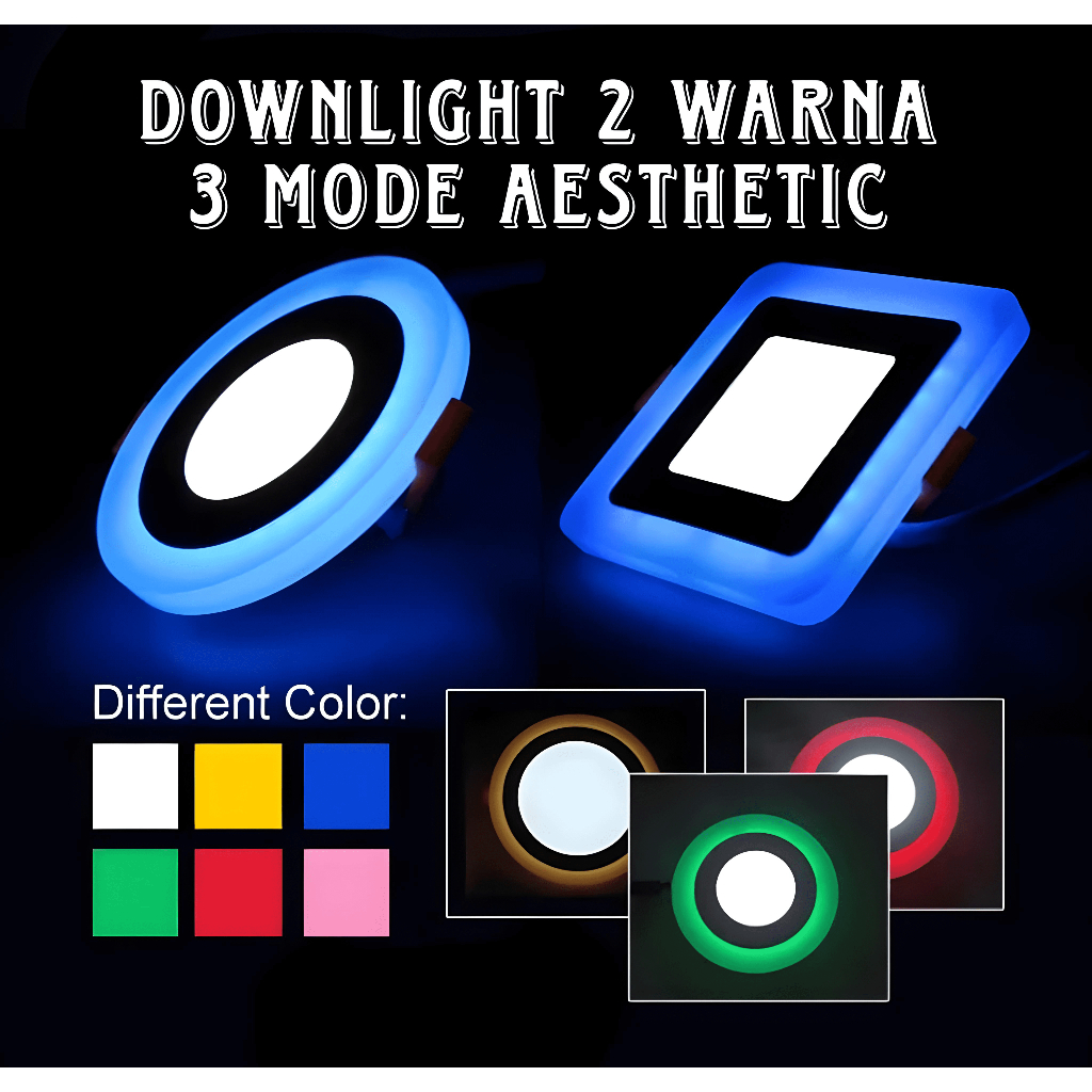LAMPU DOWNLIGHT 2 WARNA 12W+4W PUTIH BIRU / PUTIH KUNING INBOW KOTAK BULAT PANEL LED TANAM 220V 9W
