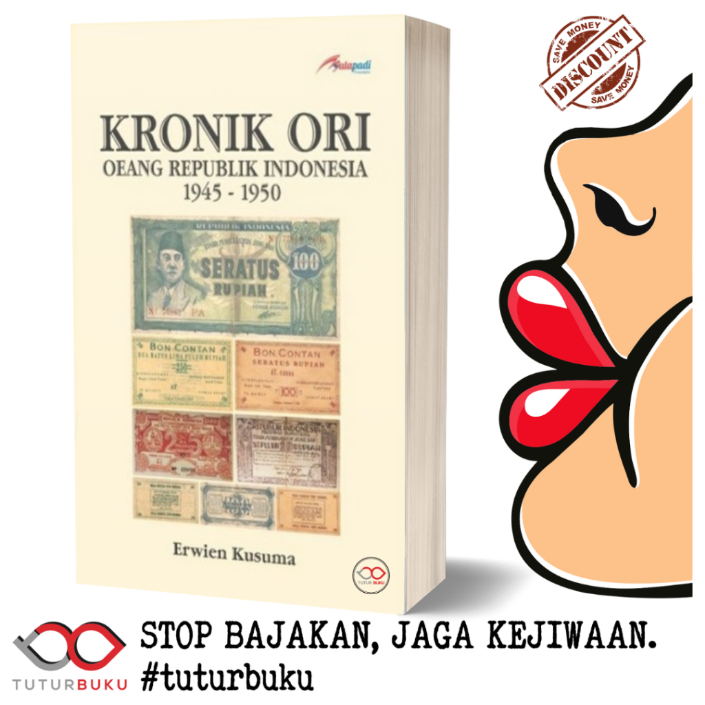 Kronik ORI - Oeang Republik Indonesia 1945 - 1950 - Erwien Kusuma