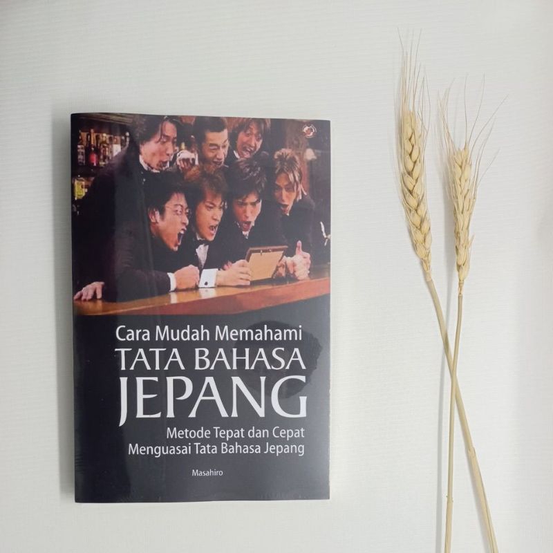 Cara Mudah Memahami Tata Bahasa Jepang Metode Tepat dan Cepat Menguasai Tata Bahasa Jepang