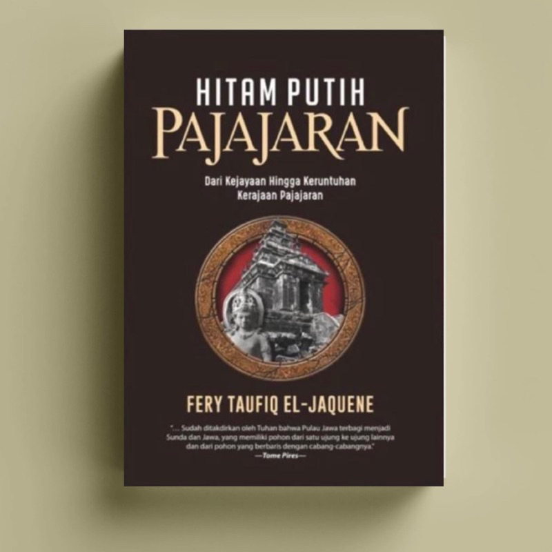 Buku HITAM PUTIH PAJAJARAN: Dari Kejayaan Hingga Keruntuhan Kerajaan Pajajaran