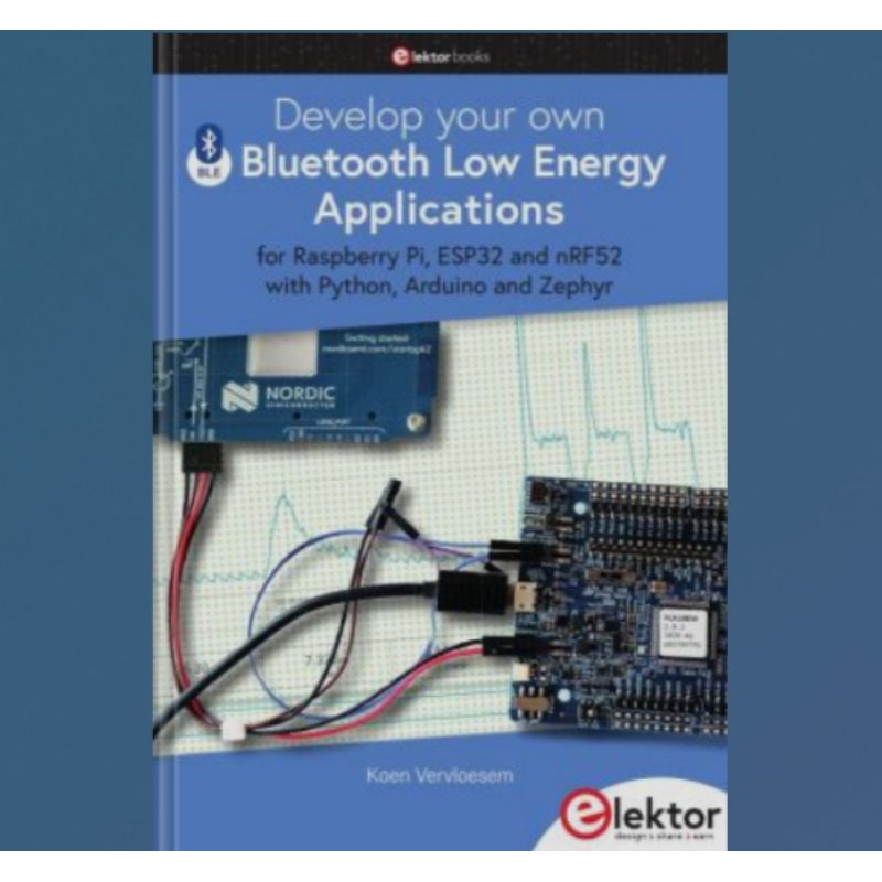 Buku Develop your own Bluetooth Low Energy Applications: for Raspberry Pi, ESP32 and nRF52 with Pyth