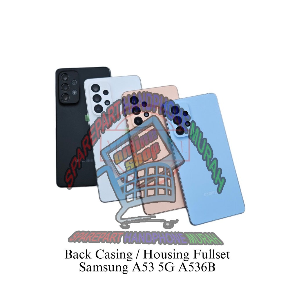 BACK CASING HOUSING BACKDOOR FULLSET SAMSUNG GALAXY A53 A536B