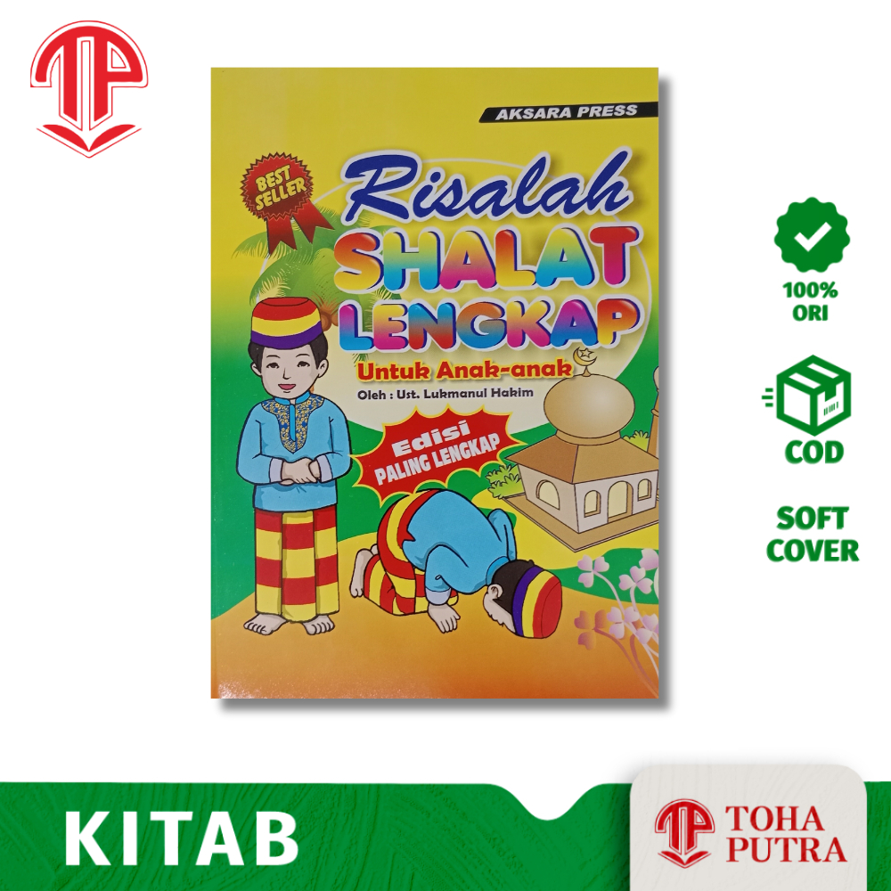 BUKU RISALAH SHALAT LENGKAP UNTUK ANAK-ANAK ( AKSARA PRSS ) RISALAH TATA CARA WUDHU SHOLAT UNTUK ANA
