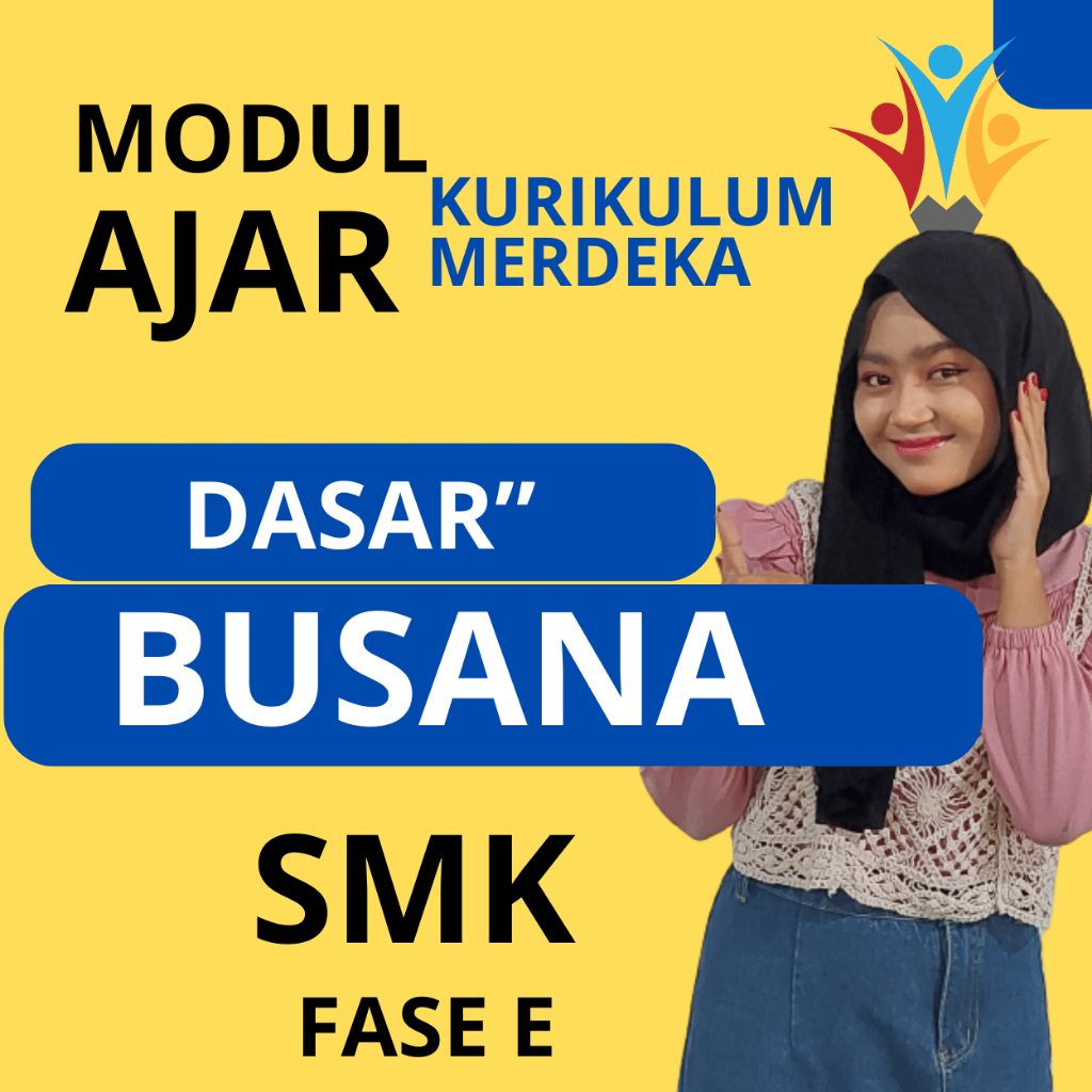 

MODUL AJAR DASAR BUSANA ( FASE E ) KELAS 10 KURIKULUM MERDEKA SMK
