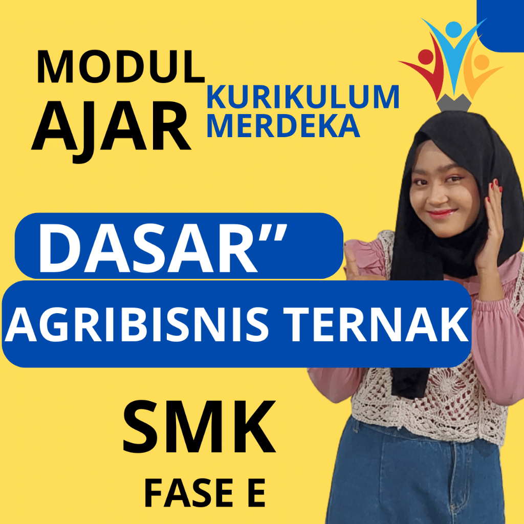 

MODUL AJAR AGRIBISNIS TERNAK ( FASE E ) KELAS 10 KURIKULUM MERDEKA SMK
