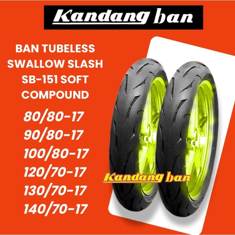 BAN TUBLES SWALLOW SLASH SB-151 VARIASI (80/80-17) (90/80-17) (100/80-17) (120/70-17) (130/70-17) (1
