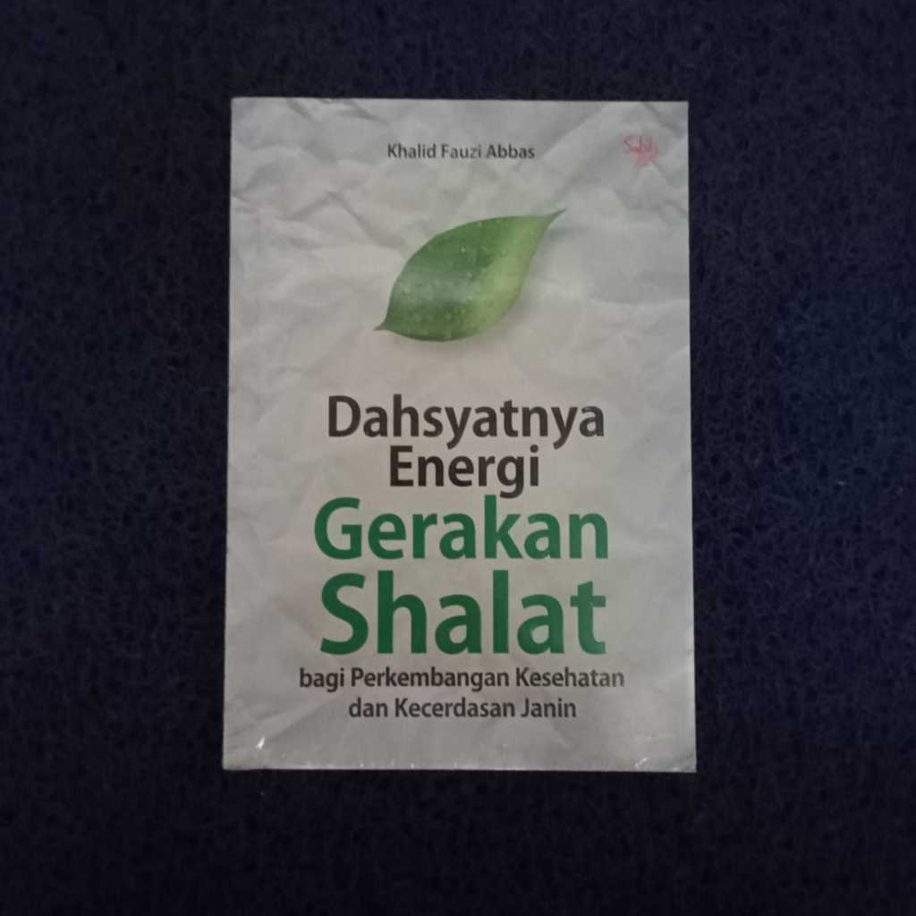Buku Dahsyatnya Energi Gerakan Shalat Bagi Perkembangan Kesehatan & Kecerdasan Janin Ori Sabil