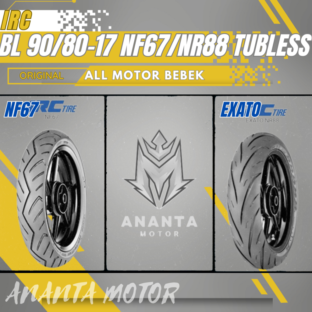 N22 ANANTA BAN LUAR 90/80-17 IRC NF67 Dan Exato 90/80-17 Tubeless  Ban luar motor bebek Satria Revo 