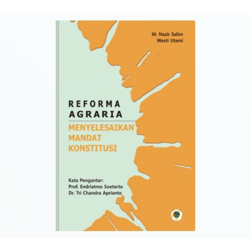 BUKU REFORMA AGRARIA MENYELESAIKAN MANDAT KONSITUSI