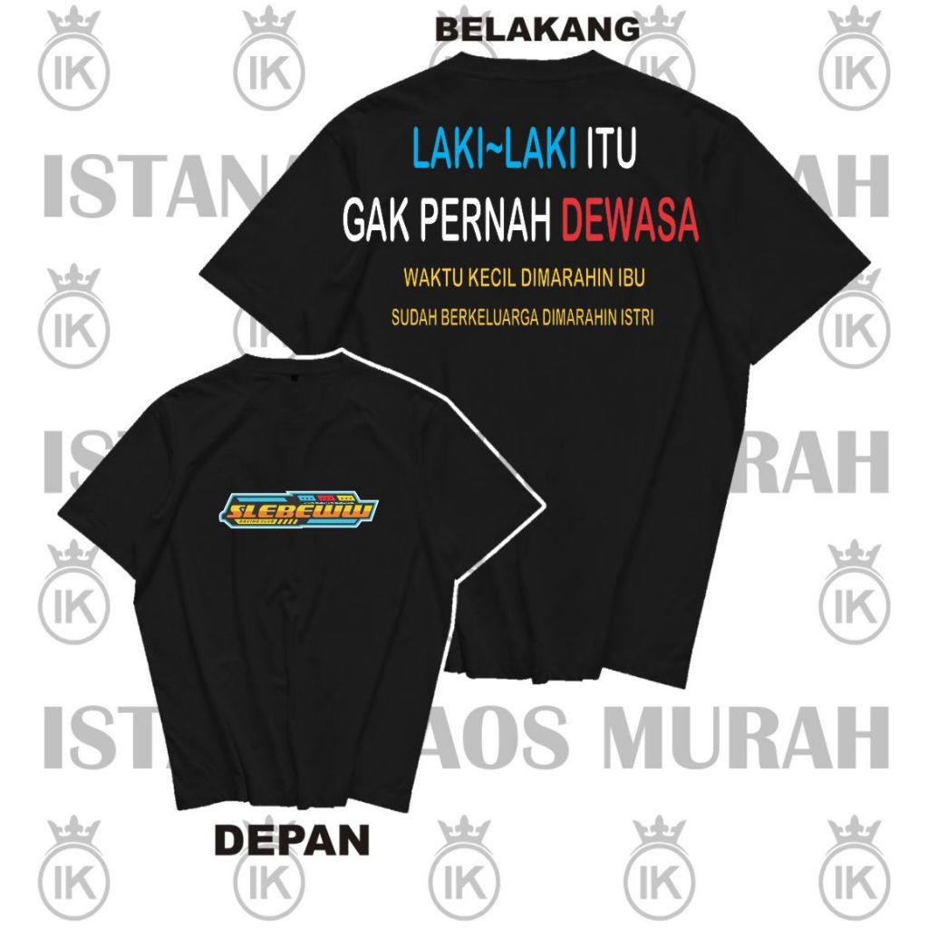 KAOS VIRAL SLEBEW LAKI LAKI ITU GA PERNAH DEWASA DB/KAOS COD UNISEX