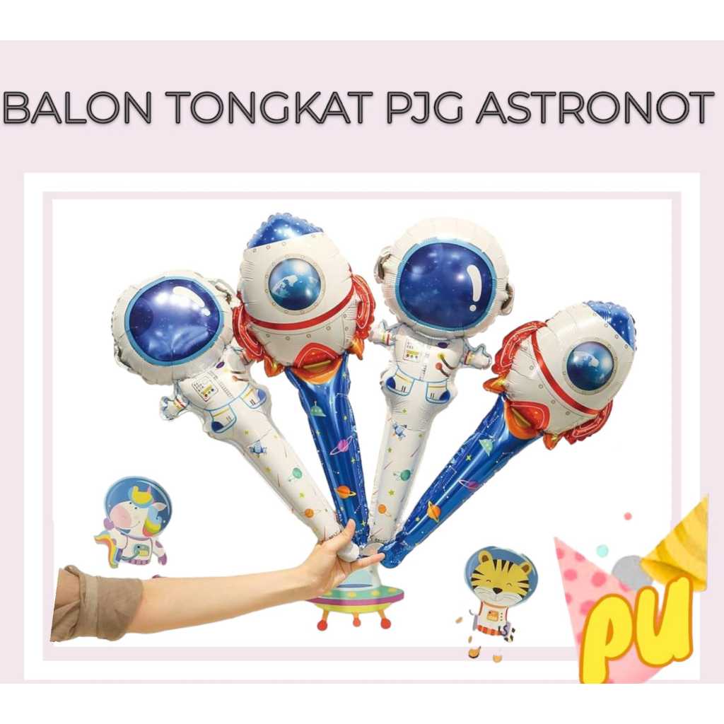 Balon TONGKAT ASTRONOT PANJANG / Balon Foil Asrtronot Ufo Roket Planet Space
