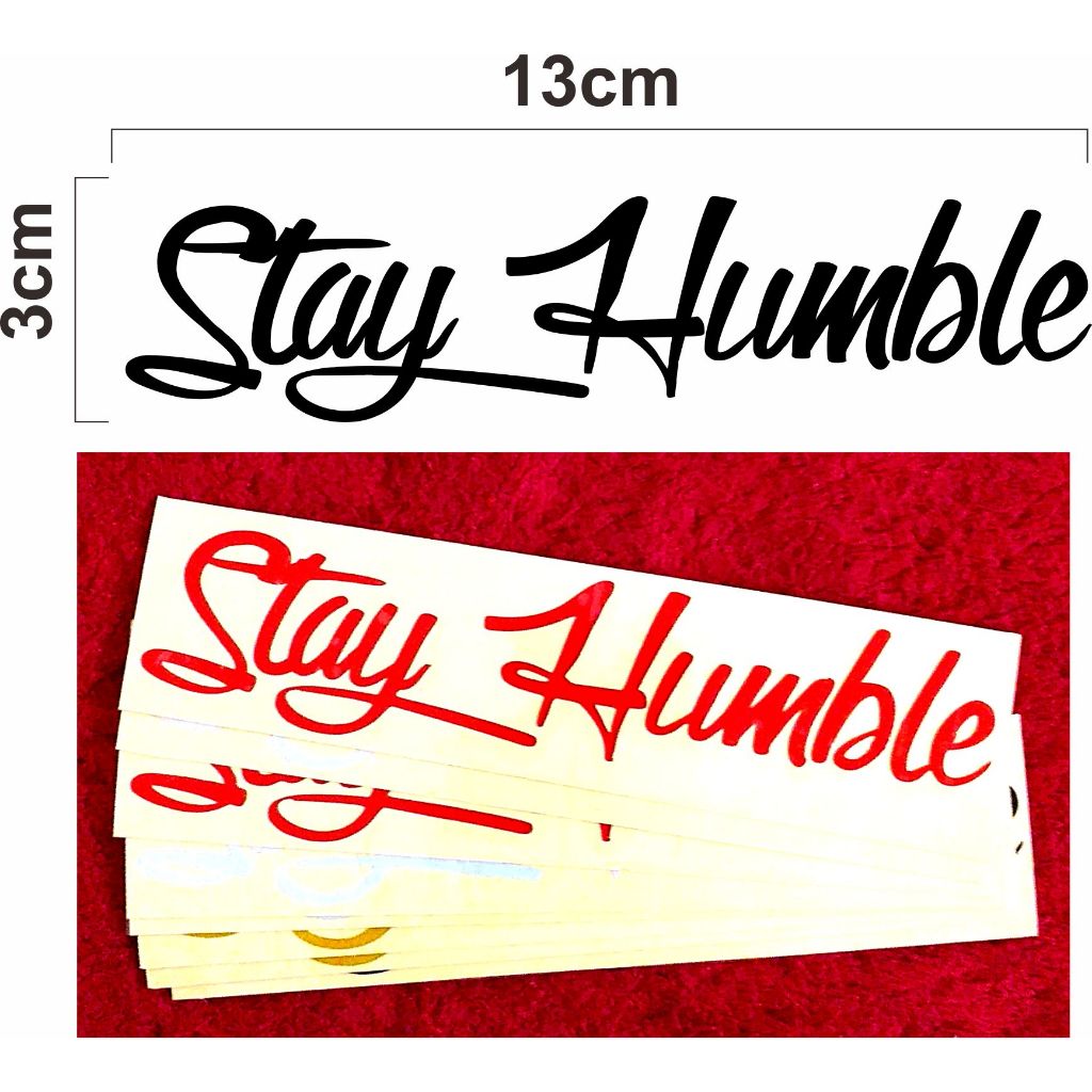 

Stiker cutting stay humble, stiker stay humble