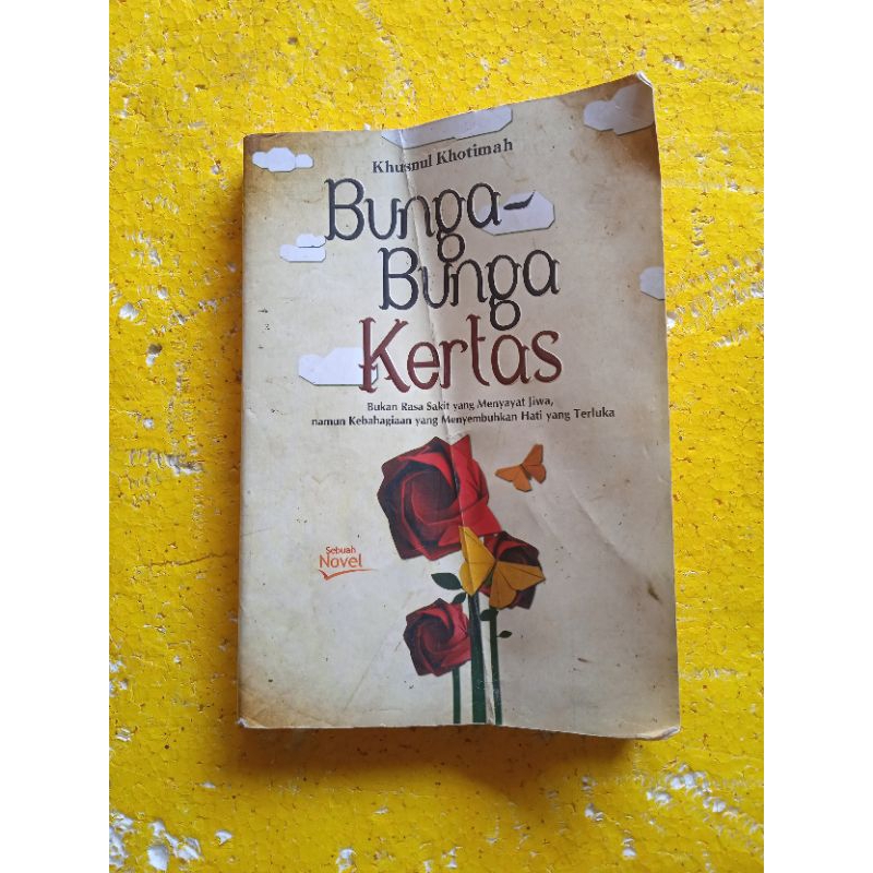 [Safirah] Buku Novel : Bunga-Bunga Kertas - Khusnul Khotimah - Bekas - Original