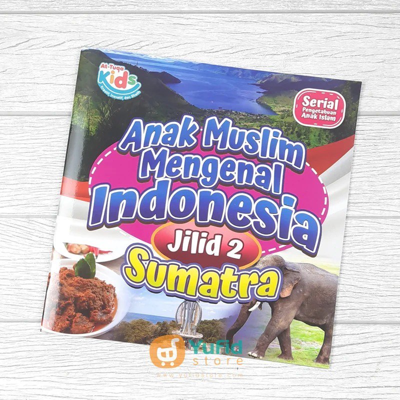 

BUKU ANAK MUSLIM MENGENAL INDONESIA JILID 2 SUMATRA (ATTUQA KIDS)