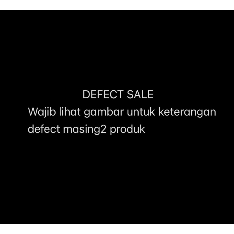 DEFECT SALE (Diskon Cacat Pabrik)