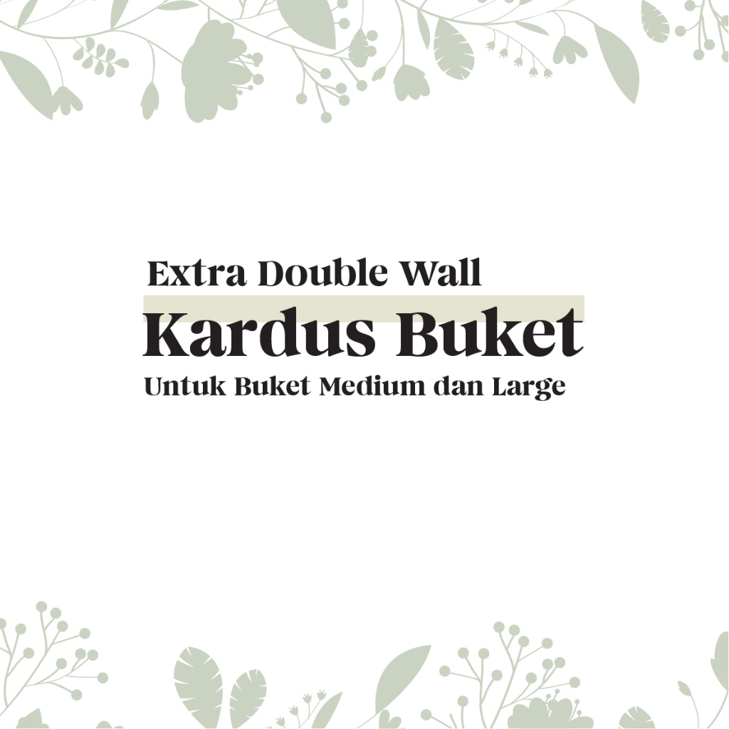 

Extra Packing Kardus Double Wall untuk Buket Medium - Large