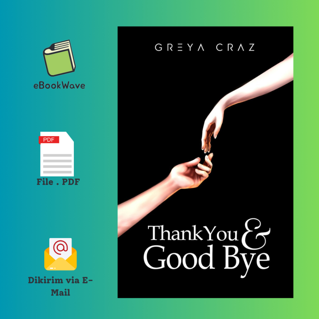 

Thank You & Good Bye By Greya Craz Book BEST SELLER (Bahasa Indonesia) Pdf