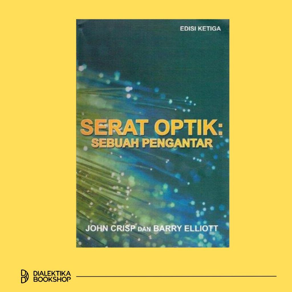 Serat Optik : Sebuah Pengantar - John Crisp & Barry Elliott - Buku Teknik Original