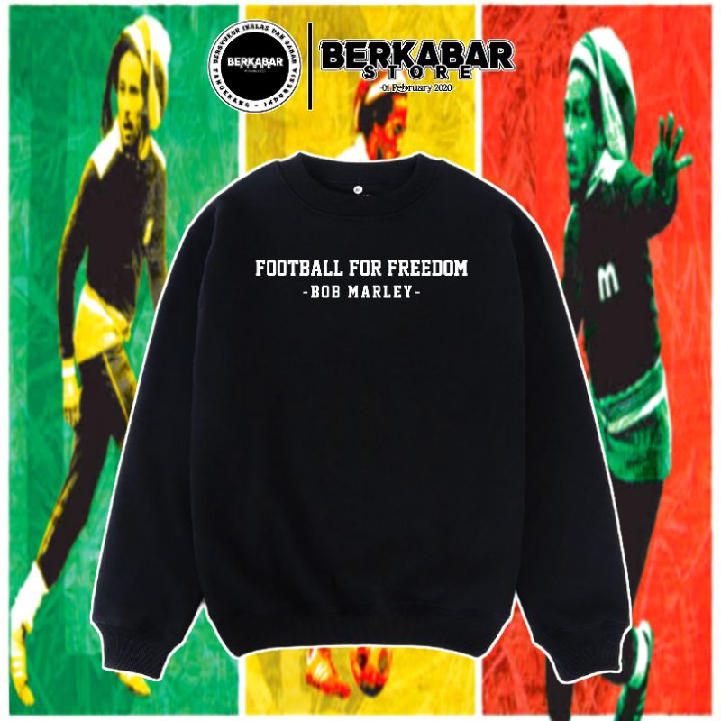 Crewneck Football For Freedom - Bob Marley [Plastisol] •BerkabarStore•