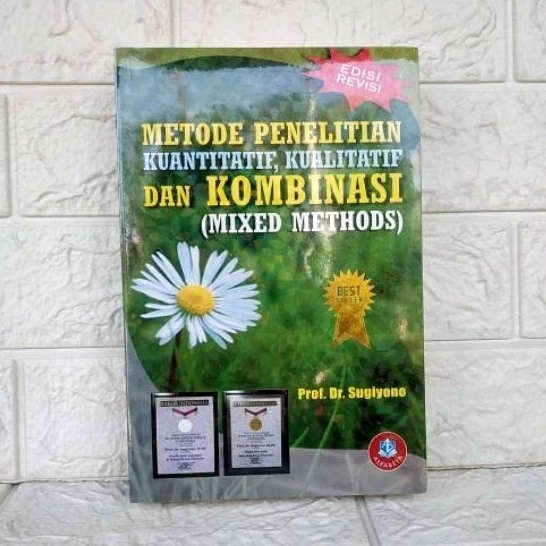 METODE PENELITIAN KUANTITATIF KUALITATIF DAN KOMBINASI MIXED METHODS  Prof. Dr. Sugiyono  ALFABETA P