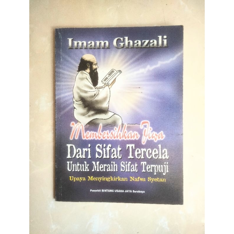 Membersihkan Jiwa dari Sifat Tercela by Imam Al Ghazali