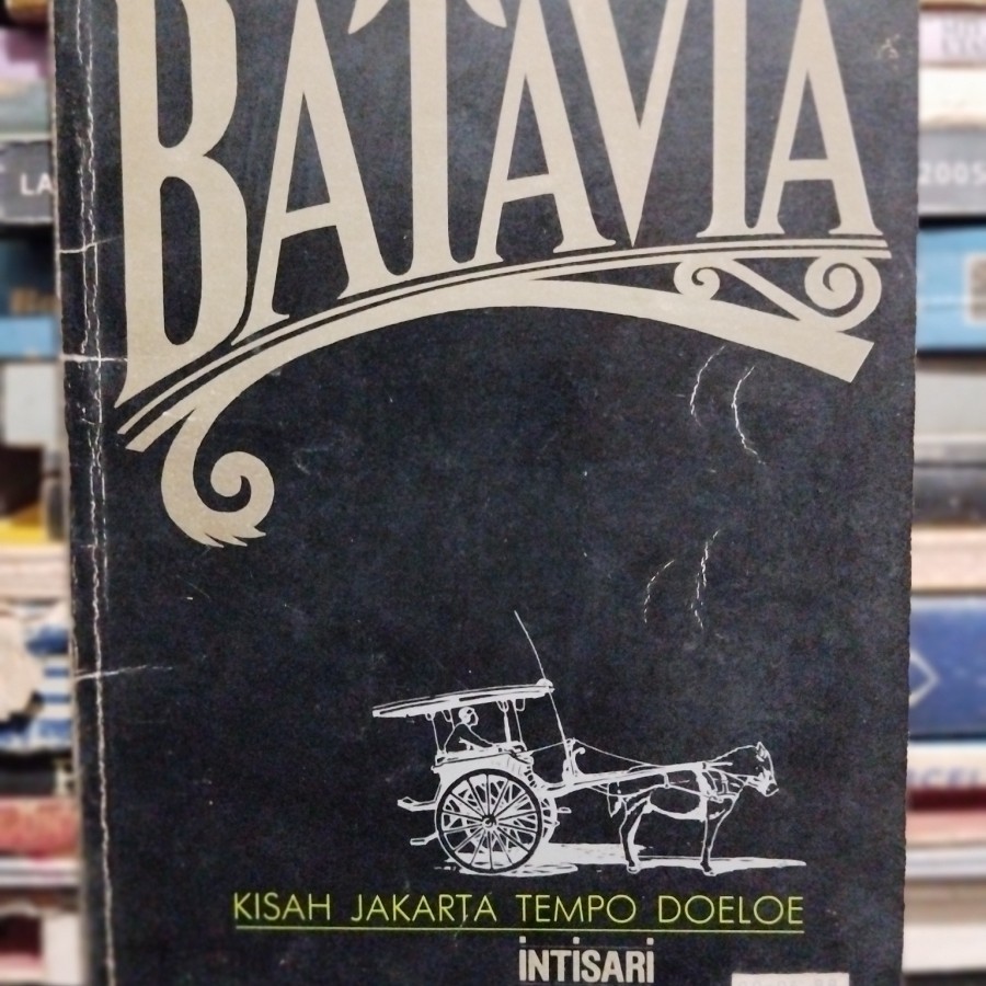 BATAVIA Kisah Jakarta Tempo Doeloe