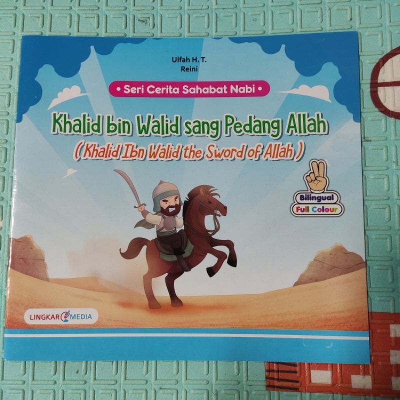 Kisah Sahabat Nabi Khalid Bin Walid sang Pedang Allah (Bilingual) - Lingkar Media