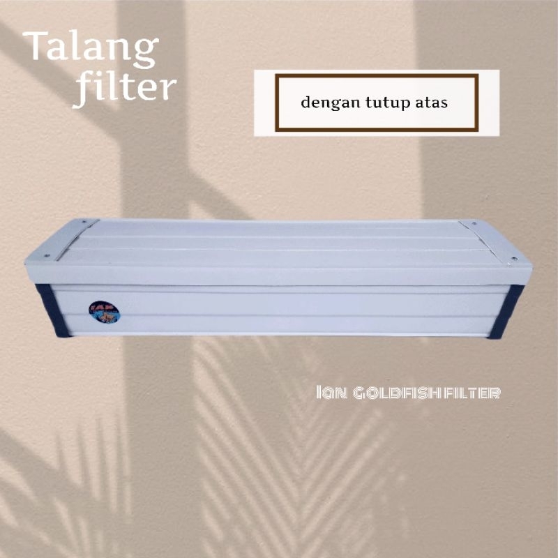 CUSTOM TOP FILTER TALANG / BOX FILTER AQUARIUM HARGA PROMO/ TOP FILTER TALANG 60 CM NON UV DENGAN TU