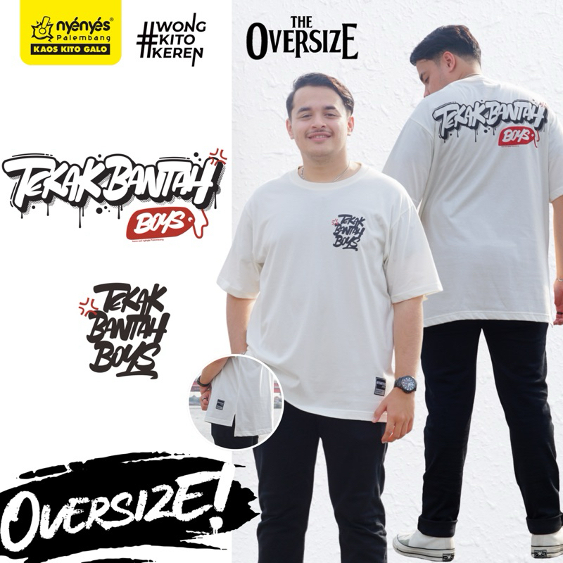TEKAK BANTAH BOYS - THE OVERSIZE | KAOS PALEMBANG