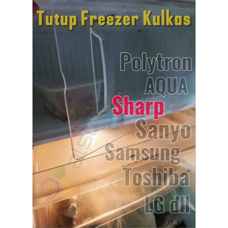 Tutup Freezer kullkas SHARP●polytron●sanyo●aqua●lg●toshiba 1 pintuu