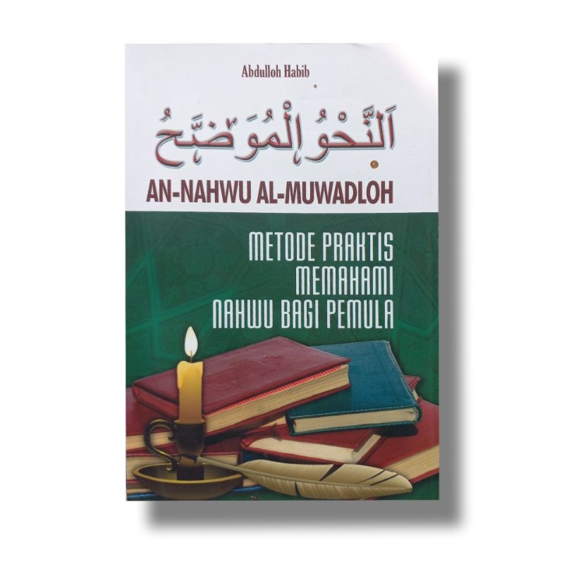 Buku NAHWU MUADHOH metode praktis memahami nahwu bagi pemula