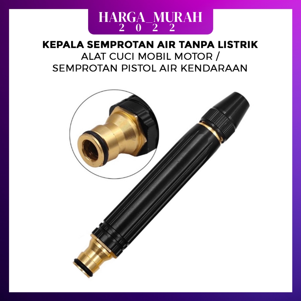 KEPALA SEMPROTAN AIR TANPA LISTRIK ALAT CUCI MOBIL MOTOR/SEMPROTAN PISTOL AIR KENDARAAN