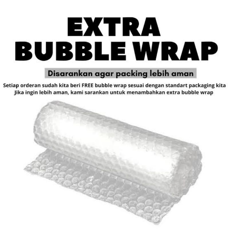 

Extra buble wrap untuk tambahan packing