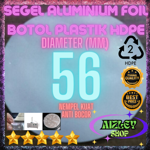 Segel Botol Plastik HDPE 56mm Aluminium Foil Untuk(Botol Labor/Agro,Botol Kapsul,Botol Obat,Jerigen)