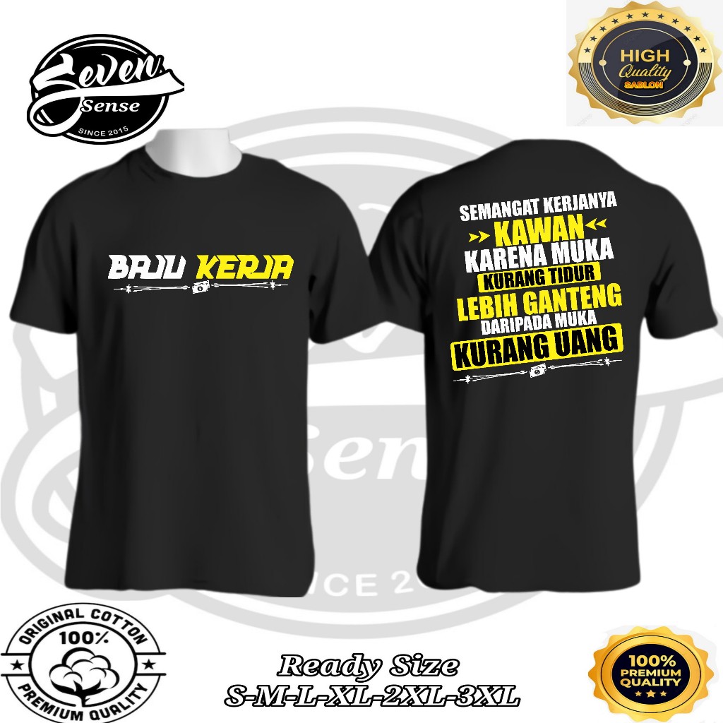 KAOS DESAIN KATA KATA BAJU KERJA SEMANGAT KERJANYA KAWAN KARENA MUKA KURANG TIDUR LEBIH GANTENG DARI
