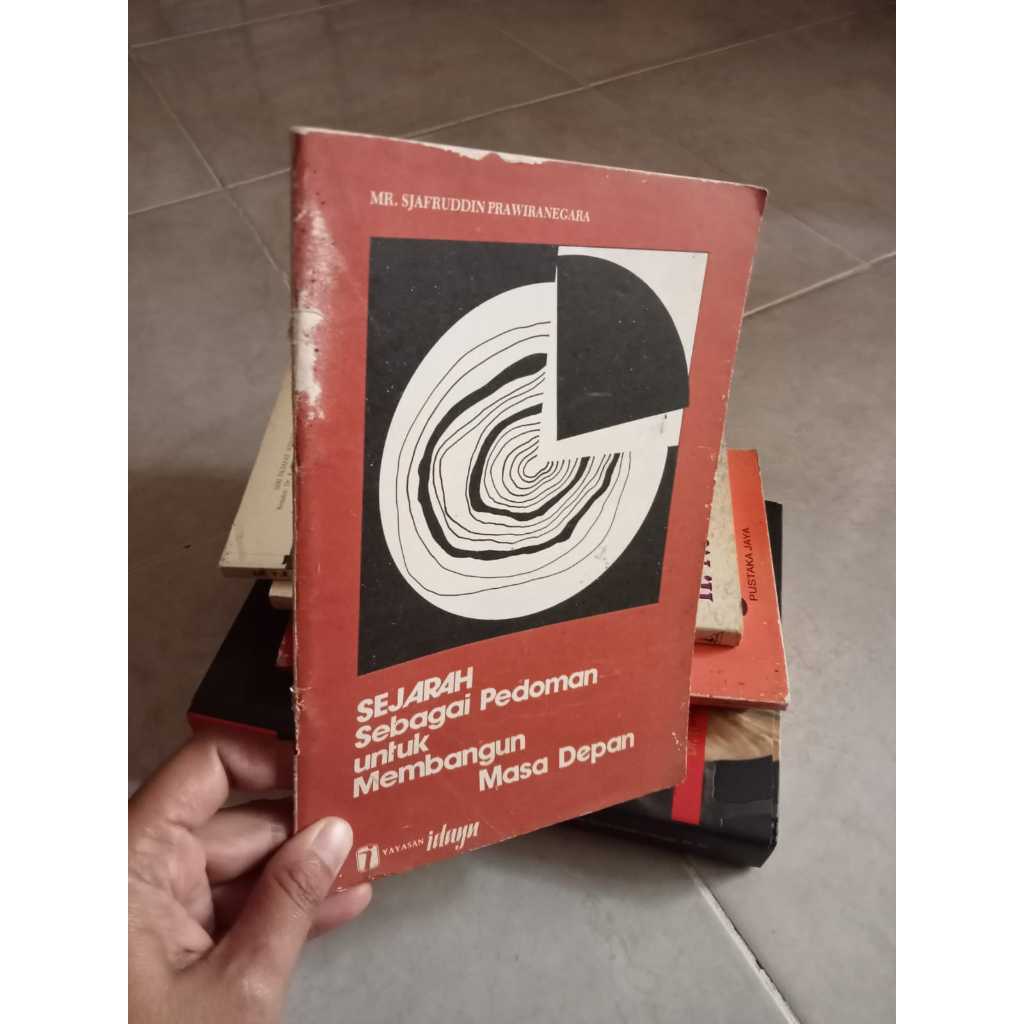 Sejarah Sebagai Pedoman Untuk Membangun Masa Depan by Sjafruddin Prawiranegara