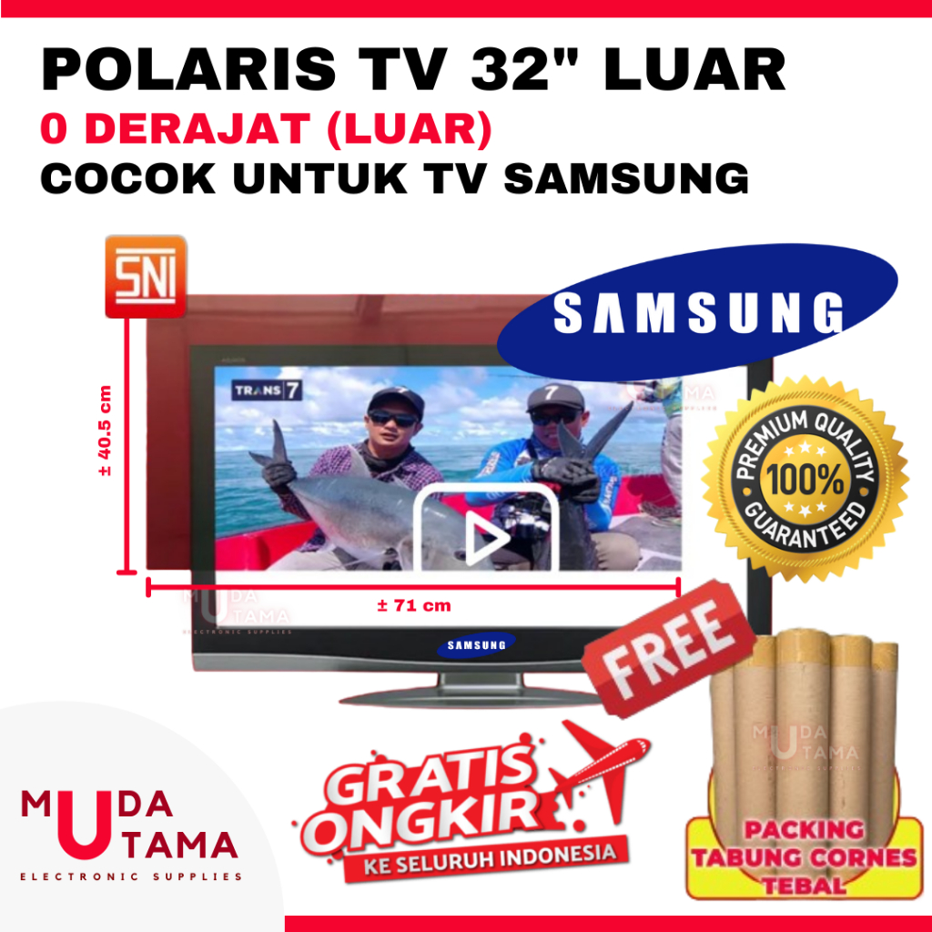 POLARIS TV SAMSUNG 32 INCH 0 DERAJAT LUAR - POLARIZER 32 INCH SAMSUNG - POLARIS 32 INCH LUAR SAMSUNG