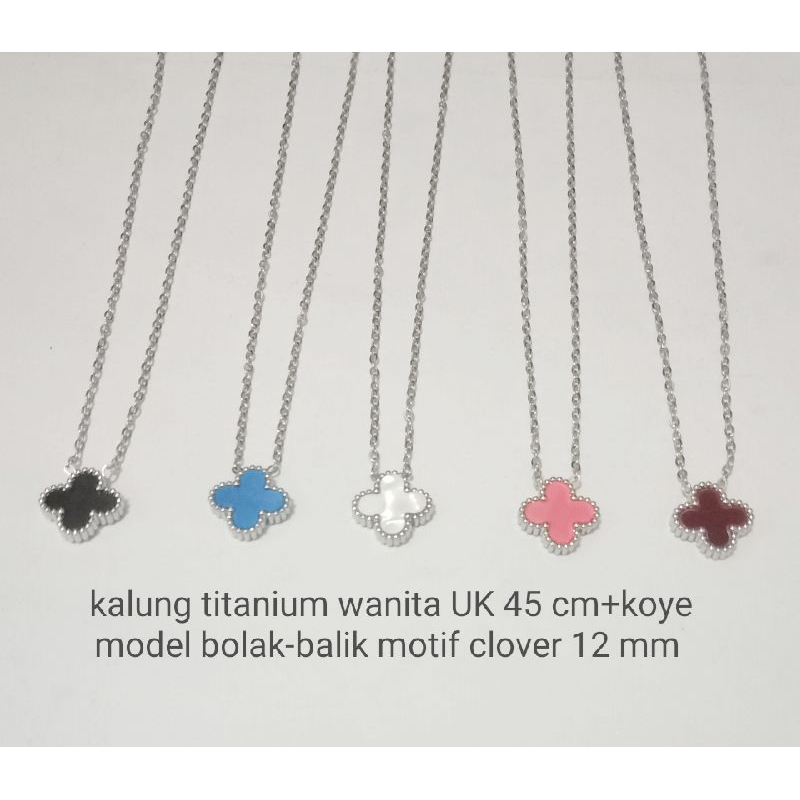 JYP38. Kalung titanium wanita UK 45 cm+koye model bolak-balik clover 12 mm