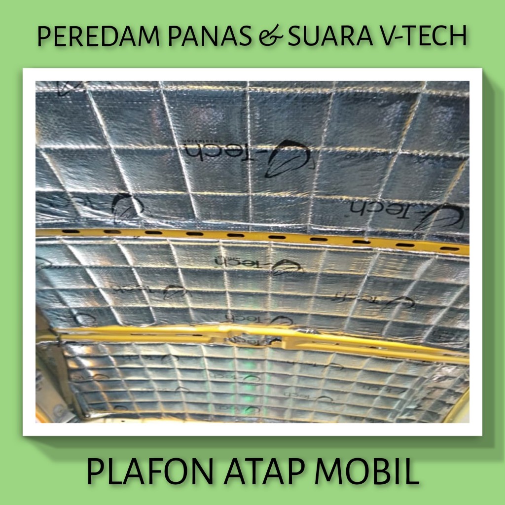 DAIHATSU XENIA 2012-2015 All New Peredam Panas Suara Plafon Atap Mobil VTECH Ori